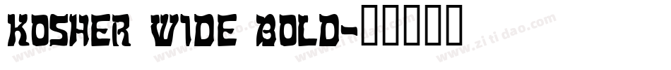 Kosher Wide Bold字体转换